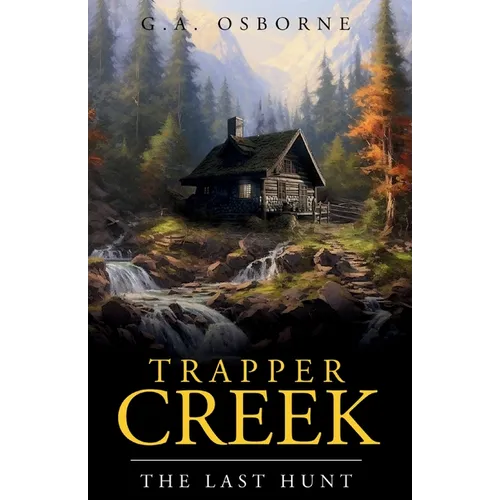 Trapper Creek The Last hunt