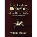 Des Knaben Wunderhorn and the Rückert Lieder for Voice and Piano