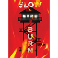 Slow Burn