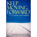 Keep Moving Forward: My Son's Last Words