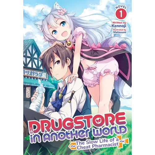 Drugstore in Another World: The Slow Life of a Cheat Pharmacist (Light Novel) Vol. 1