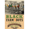 Black Farm Boys: The Untold Story of the New Farmers of America