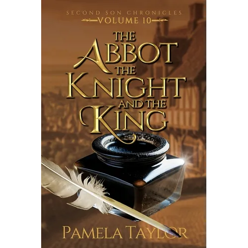 The Abbot, The Knight, and The King: A Prequel to the Second Son Chronicles