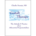 Gestalt Therapy: The Attitude & Practice of an a Theoretical Experientialism
