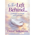For Those Left Behind: Guidance on Death and Grieving