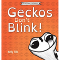 Geckos Don't Blink: A light-hearted book on how a gecko's eyes work