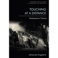Touching at a Distance: Shakespeare's Theatre
