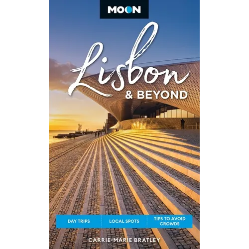 Moon Lisbon & Beyond: Day Trips, Local Spots, Tips to Avoid Crowds
