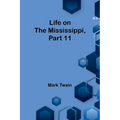 Life on the Mississippi, Part 11