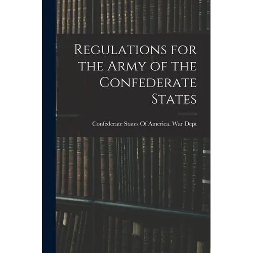 Regulations for the Army of the Confederate States