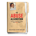 The Abuse Algorithm: Lessons in Protecting Children from Sexual Abuse