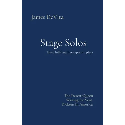 Stage Solos: The Desert Queen * Waiting for Vern * Dickens In America