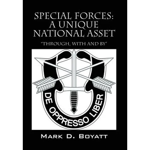 Special Forces: A Unique National Asset "through, with and by"