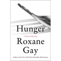Hunger: A Memoir of (My) Body