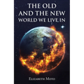 The Old and the New World We Live In