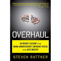 Overhaul: An Insider's Account of the Obama Administration's Emergency Rescue of the Auto Industry