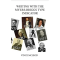 Writing With the Myers-Briggs Type Indicator: Using Personality Psychology to Inspire Your Creative Fiction