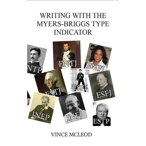 Writing With the Myers-Briggs Type Indicator: Using Personality Psychology to Inspire Your Creative Fiction