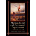 Mandan Social and Ceremonial Organization