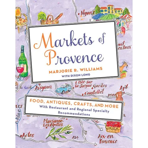 Markets of Provence: Food, Antiques, Crafts, and More