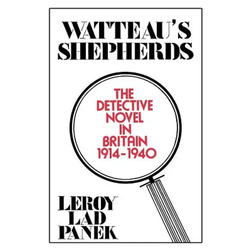 Watteau's Shepherds: The Detective Novel in Britain, 1914-1940