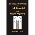Experiments With Alternate Currents Of High Potential And High Frequency