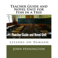 Teacher Guide and Novel Unit for Fish in a Tree: Lessons on Demand