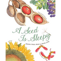 A Seed Is Sleepy: (Nature Books for Kids, Environmental Science for Kids)