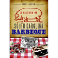 A History of South Carolina Barbeque