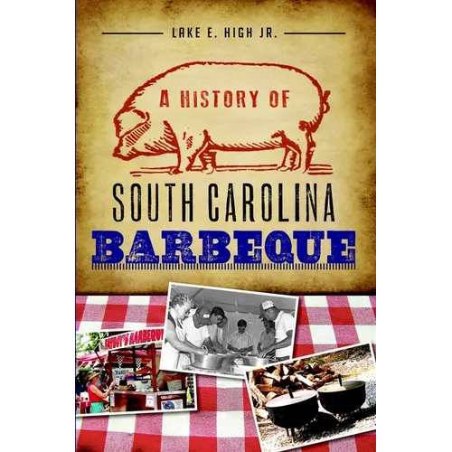 A History of South Carolina Barbeque