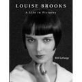 Louise Brooks: A Life in Pictures