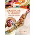 A Gullah Guide to Charleston: Walking Through Black History