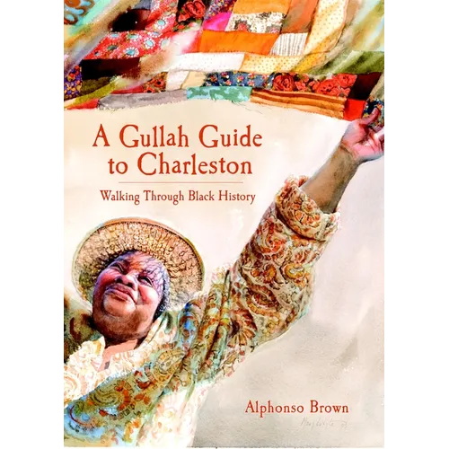 A Gullah Guide to Charleston: Walking Through Black History