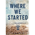 Where We Started: A Smalltown MC Romance