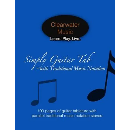 Simply Guitar Tab with Traditional Music Notation: 100 pages of guitar tablature with parallel traditional music notation staves