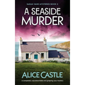 A Seaside Murder: A completely unputdownable and gripping cozy mystery