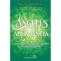 Ángeles de la Abundancia: Cómo generar verdadera prosperidad con la ayuda del cielo