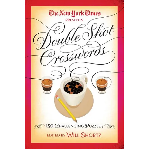 The New York Times Double Shot Crosswords: 150 Challenging Puzzles