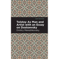 Tolstoy as Man and Artist with an Essay on Dostoyevsky
