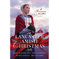 A Lancaster Amish Christmas: 4 Romance Novellas