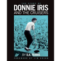 The Story of Donnie Iris and The Cruisers
