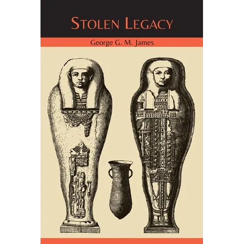 Stolen Legacy: The Egyptian Origins of Western Philosophy