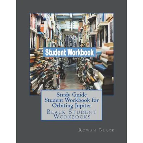 Study Guide Student Workbook for Orbiting Jupiter: Black Student Workbooks
