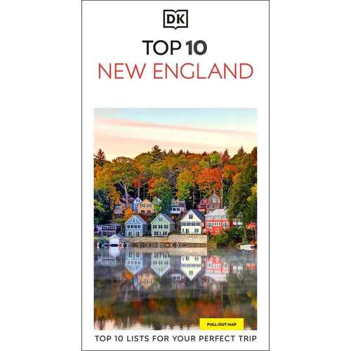DK Top 10 New England: Top 10 Lists for Your Perfect Trip, Plus an All-Weather Folded Map