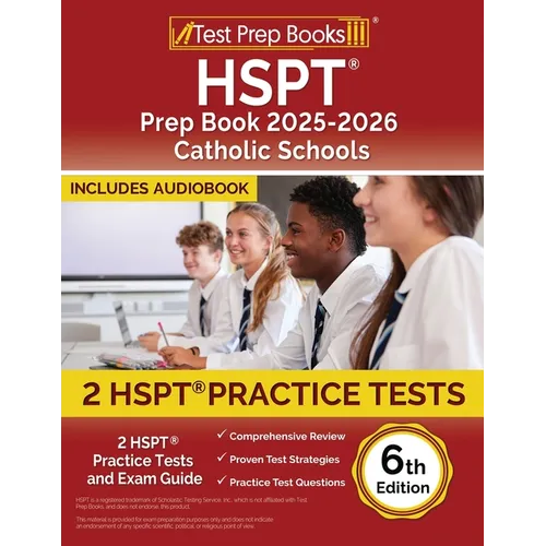 HSPT Prep Book 2025-2026 Catholic Schools: 2 HSPT Practice Tests and Exam Guide [6th Edition]