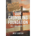 Our Crumbling Foundation: Will God Cancel Us?