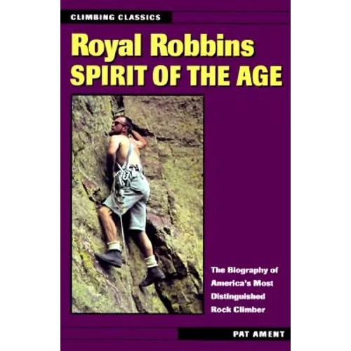 Royal Robbins: Spirit of the Age