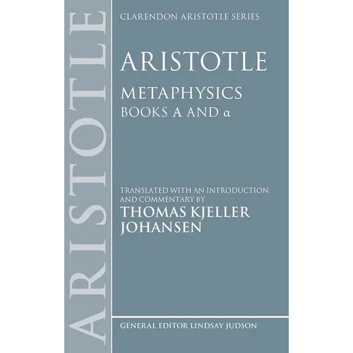 Aristotle: Metaphysics Alpha and Alpha