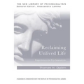 Reclaiming Unlived Life: Experiences in Psychoanalysis
