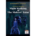 Night Walking & The Makers' Taint